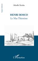 Henri Bosco, Le Mas Théotime