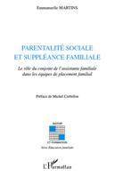 PARENTALITE SOCIALE ET SUPPLEANCE FAMILIALE - LE ROLE DU CONJOINT DE L'ASSISTANTE FAMILIALE DANS LES, Le rôle du conjoint de l'assistante familiale dans les équipes de placement familial