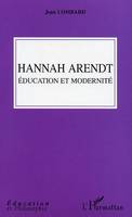 Hannah Arendt, Education et modernité