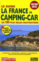 La France en camping-car / les 150 plus belles balades : le guide 2012