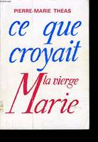 Ce que croyait la vierge marie