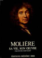 Molière, sa vie, son œuvre