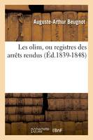 Les olim, ou registres des arrêts rendus (Éd.1839-1848)