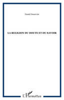 [Trilogie] / Daniel Desurvire, 1, La religion du doute et du savoir