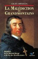 La malédiction des Grandmontains, Mondain de la Maison Rouge et la fin des Bonshommes