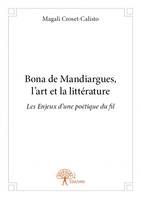 Bona de Mandiargues, l'art et la littérature, Les Enjeux d'une poétique du fil