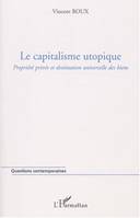 Le capitalisme utopique, Propriété privée et destination universelle des biens