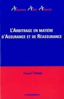 ARBITRAGE EN MATIERE D'ASSURANCE ET DE REASSURANCE (L')