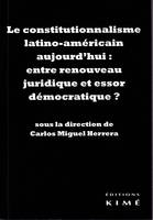 LE CONSTITUTIONNALISME LATINO-AMÉRICAIN : ENTRE RENOUVEAU JURIDIQUE ET ESSOR DÉMOCRATIQUE ?