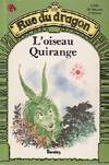 Rue du dragon : L'oiseau Quirange