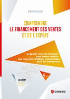 Comprendre le financement des ventes et de l'export, Organiser le financement des ventes, manager les équipes financières