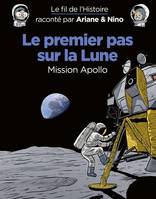 Le fil de l'Histoire raconté par Ariane & Nino - Le premier pas sur la lune