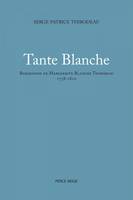 Tante Blanche, Biographie de Marguerite Blanche Thibodeau (1738-1810)