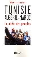 Tunisie, Algérie, Maroc - La colère des peuples
