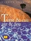 Terre & eau, air & feu