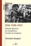 Chili 1970-1973, Allende désarme les travailleurs, lÂ´armée les massacre