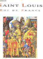 Saint Louis roi de France livre des faits de Monseigneur saint Louis., 