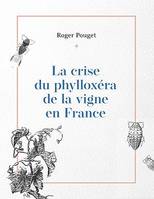 La crise du phylloxéra de la vigne en France