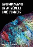 La connaissance en soi-même et dans l'univers