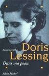 Autobiographie / Doris Lessing., 1, Dans ma peau, 1919-1949