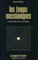 Les temps messianiques. Ouverture sur le cosmos