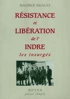 Résitance et libération de l'Indre, Les insurgés, Résistance et libéraion de l'Indre, les insurgés