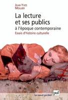 La lecture et ses publics à l'époque contemporaine, Essais d'histoire culturelle