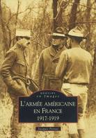 Armée américaine en France 1917-1919 (L'), 1917-1919