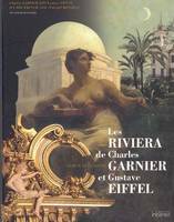 Les Riviera de Charles Garnier et Gustave Eiffel. Le rêve de la raison., Les Riviera de Charles Garnier et Gustave Eiffel