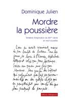 Mordre la poussière, Tentative d’explication du XXIème siècle en neuf nouvelles