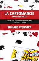 La cartomancie pour débutants, connaître l'avenir en interprétant les cartes à jouer