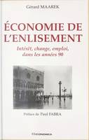 L'économie de l'enlisement - intérêt, change, emploi, dans les années 90, intérêt, change, emploi, dans les années 90