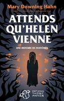 Attends qu'Helen vienne..., Une histoire de fantômes