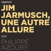 Jim Jarmusch, une autre allure