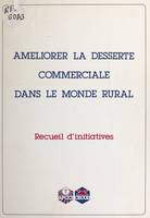 Améliorer la desserte commerciale dans le monde rural : recueil d'initiatives