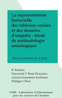 La représentation factorielle des tableaux croisés et des données d'enquête : étude de méthodologie sociologique, Thèse de Doctorat de 3e cycle