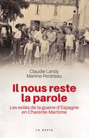 Il nous reste la parole - les exiles de la guerre d'Espagne en Charente-Maritime, Les exilés de la guerre d'Espagne en Charente-Maritime