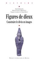 Figures de dieux, Construire le divin en images