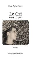 Le Cri, Chaos et injure - Roman