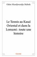 Le tennis au kasaï oriental et dans la lomami : toute une histoire