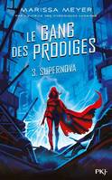 Le gang des prodiges, 3, Supernova, Supernova