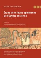 Ιtude de la faune ophidienne de l'Ιgypte ancienne - Tome 2, Les monographies ophidiennes