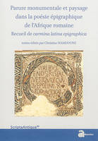 Parure monumentale et paysage dans la poésie épigraphique de l'Afrique romaine, Recueil de carmina latina epigraphica