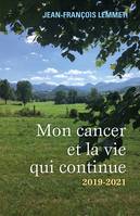 Mon cancer et la vie qui continue, 2019-2021