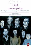 L’exil comme patrie, Les réfugiés communistes espagnols en RDA (1950-1989)