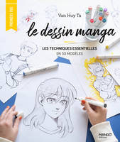 Le dessin manga, Les techniques essentielles en 30 modèles