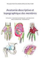 Anatomie descriptive et topographique des membres, MYOLOGIE - REGIONS ANATOMIQUES - ARTHROLOGIE - VASCULARISATION - INNERVATION