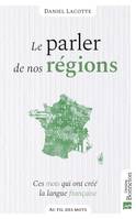 Le Parler de nos régions, Ces mots qui ont créé la langue française