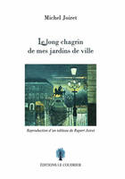 Le Long Chagrin de mes jardins de ville