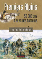 Premiers Alpin 50 000 ans d'aventure humaine